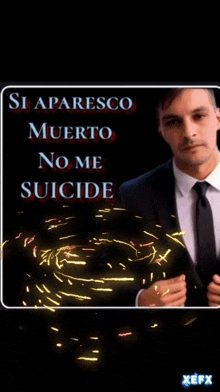 a man in a suit and tie is standing in front of a sign that says aparesco muerto no me suicide