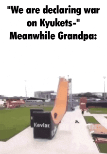 a skateboarder is doing a trick on a ramp that says " we are declaring war on kyukets "