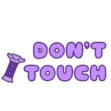 touch not