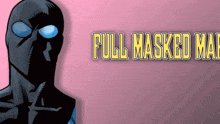 a full masked man is shown in a comic book