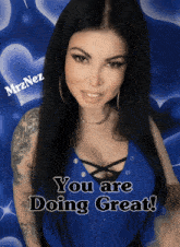 a woman in a blue top with the words you are doing great on it