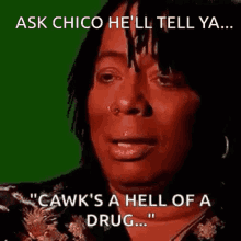 Ask Chico Drug GIF - Ask Chico Drug GIFs