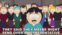 They Said They Maybe Might Send Over A Representative Randy Marsh GIF - They Said They Maybe Might Send Over A Representative Randy Marsh South Park GIFs