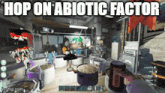 a video game with the words hop on abiotic factor