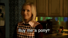 Veronica Mars Buy Me A Pony GIF
