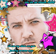 a man 's face is surrounded by stars and the words im in so much debt