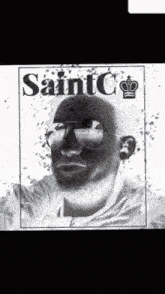 a black and white photo of a man wearing sunglasses and the word saint on the top