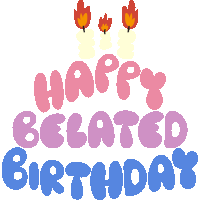 Happy Belated Birthday Candles Above Happy Belated Birthday In Pink Purple And Blue Bubble Letters Sticker - Happy Belated Birthday Candles Above Happy Belated Birthday In Pink Purple And Blue Bubble Letters Happy Birthday Stickers