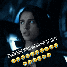 a picture of a woman with the caption " even she was weirded tf out " on it