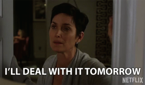 GIF "I'll deal with it tomorrow"