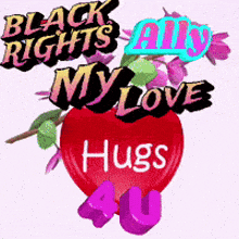 a red heart with the words black rights my love hugs au