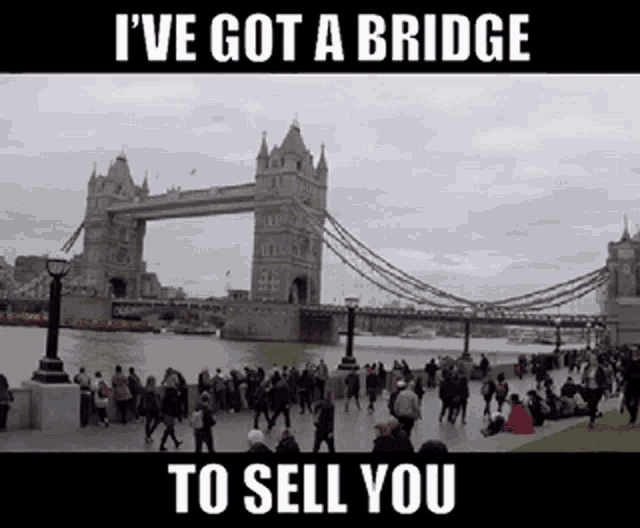 ive-got-a-bridge-to-sell-you.png