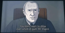 a cartoon of a judge sitting in a chair with a quote from mr. dupre .