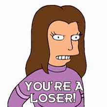 youre a loser michelle futurama youre such a disappointment youre a failure
