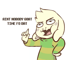 Asriel Aint Nobody Got Time For That GIF