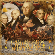 Call Me Back When You Win The War Picmix GIF - Call Me Back When You Win The War Picmix Founding Fathers GIFs