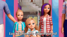 Barbie Luck Is For The Unprepared GIF