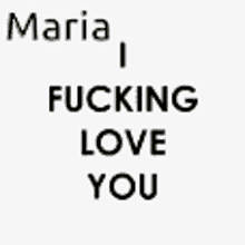 Maria I Love Fucking You GIF - Maria I Love Fucking You I Fucking Love You GIFs