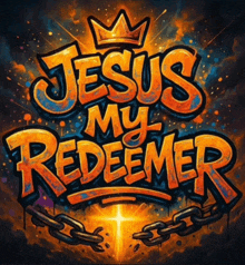 jesus my redeemer written in graffiti with a crown on top