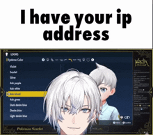 a screenshot of a video game with the words i have your ip address