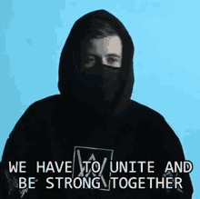We Have To Unite And Be Strong Together Alan Walker GIF - We Have To Unite And Be Strong Together Alan Walker We Have To Be One GIFs