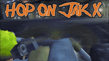 a video game called hop on jak x shows a cartoon character driving a car