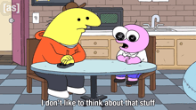 two cartoon characters sit at a table and one says i don t like to think about that stuff