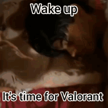 Valorant Wake Up GIF - Valorant Wake Up GIFs