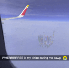 a plane is flying through the air with a caption that says whererrrree is my airline taking me dawg