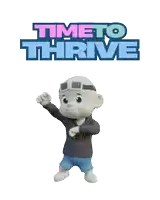 a cartoon character with the words time to thrive above him
