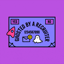 a purple sign that says ghosted by a recruiter on it
