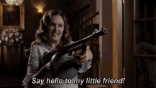 Hello GIF - Leighton Meester Say Hello To My Little Friend Machine Gun GIFs