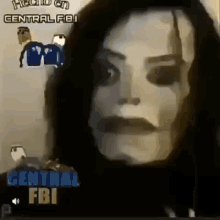 a close up of a woman 's face with the words central fbi in the corner