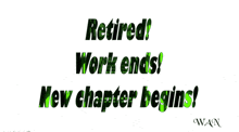 a poster that says retired work ends and new chapter begins