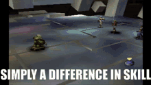 Simply A Difference In Skill Skill Difference GIF - Simply A Difference In Skill Skill Difference Skill Issue GIFs