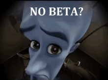 No Beta Megamind GIF - No Beta Megamind Overwatch GIFs