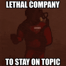 Lethal Company Stay On Topic GIF - Lethal Company Stay On Topic To GIFs