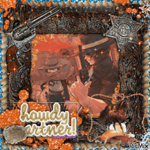 a picture of two cowboys in a frame with the words " howdy partner "