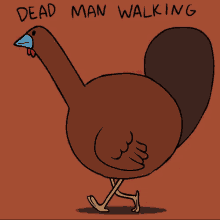 Dead Man Walking Turkey GIF - Dead Man Walking Turkey GIFs