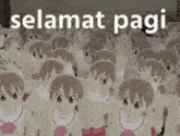 a bunch of cartoon characters with the words selamat pagi written on the bottom