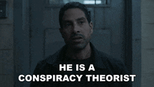 He Is A Conspiracy Theorist Luke Alvez GIF - He Is A Conspiracy Theorist Luke Alvez Criminal Minds GIFs