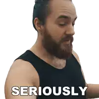 a man with a beard is wearing a black tank top and has the word seriously written on his arm