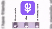 a purple icon that says i have friends and i play