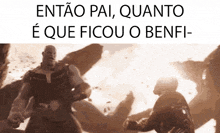 a picture of thanos and captain america with the words entao pai quanto e que ficou o benfi on the bottom