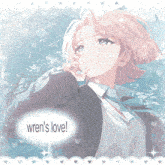 a picture of a girl with the words " wren 's love " on it