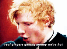 Real Gingers Getting Money We'Re Hot GIF - Ginger Getting Money Ed Sheeran GIFs