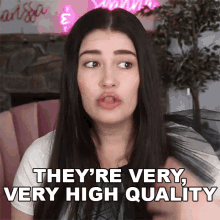 Theyre Very Very High Quality Marissa Rachel GIF - Theyre Very Very High Quality Marissa Rachel Theyre Excellent Quality GIFs