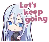 a sticker of a girl with long white hair and blue eyes says let 's keep going
