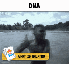 a picture of a man in the water with the words dna what is balatro on the bottom