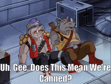 two cartoon characters sitting on the floor with the caption " oh gee does this mean we 're canned ? "